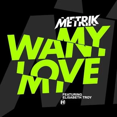 Metrik Want My Love