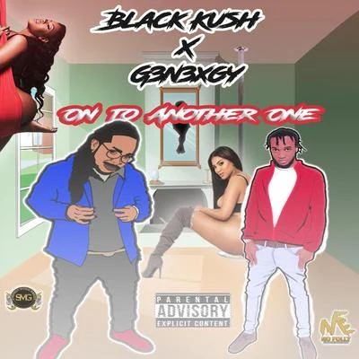 G3n3xgy/Black Kush On to Another One