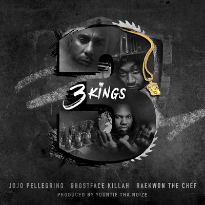 JoJo Pellegrino/Ghostface Killah/Raekwon 3 Kings