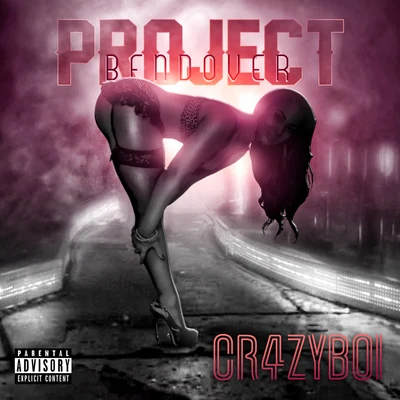 cr4zyboi PROJECT BEND OVER