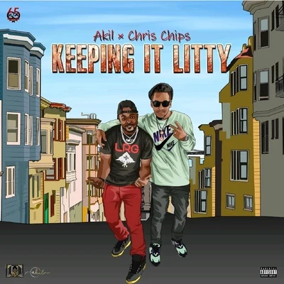 Akil/Chris Chips Keeping It Litty