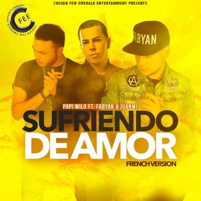 Papi Wilo Sufriendo de Amor (French Remix) [feat. Fabyan & Juanmi]