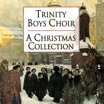 Trinity Boys Choir A Christmas Collection