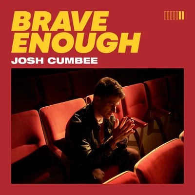 Josh Cumbee Brave Enough