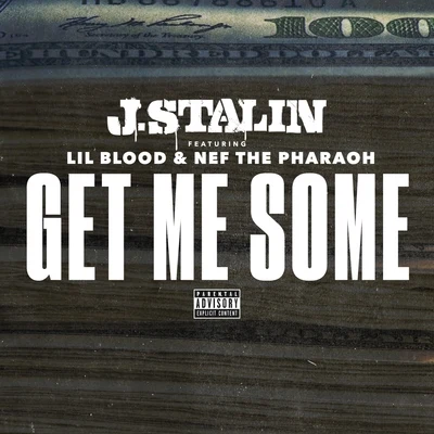 Lil Blood/Nef The Pharaoh/J. Stalin Get Me Some