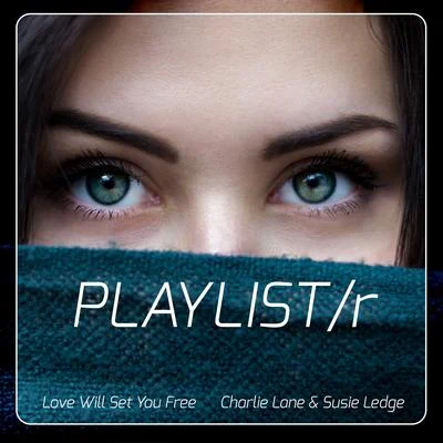 Susie Ledge/Charlie Lane Love Will Set You Free