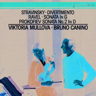 Bruno Canino/Viktoria Mullova Ravel: Violin Sonata - Prokofiev: Violin Sonata No. 2 - Stravinsky: Divertimento