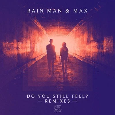 MAX/Rain man Do You Still Feel? (Remixes)