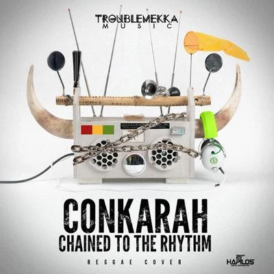 Conkarah Chained to the Rhythm