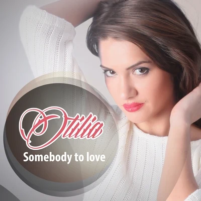 Otilia Somebody to Love