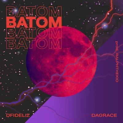 Dagrace/Dfideliz/RalphTheKiD Batom