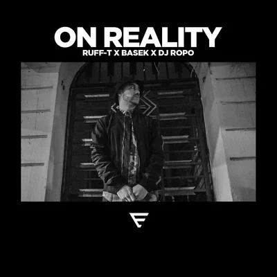 Basek/Ruff-T/DJ Ropo On reality