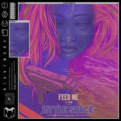 Feed Me/Yosie Little Space (feat. Yosie)