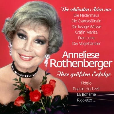 Anneliese Rothenberger Ihre Größten Erfolge