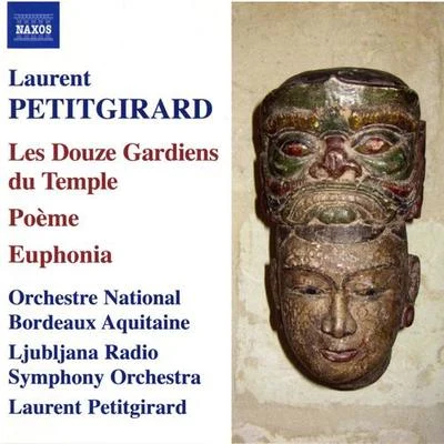 Laurent Petitgirard PETITGIRARD: 12 Guardians of the Temple (The) PoemeEuphonia