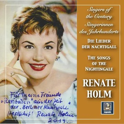 Robert Gilbert/Renate Holm/Hans Carste/Wilhelm Sterk/Walter Reisch/Großes Wiener Rundfunkorchesterr Singers of the Century: Renate Holm – Lieder der Nachtigall