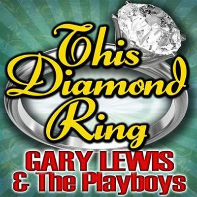 Gary Lewis & The Playboys This Diamond Ring