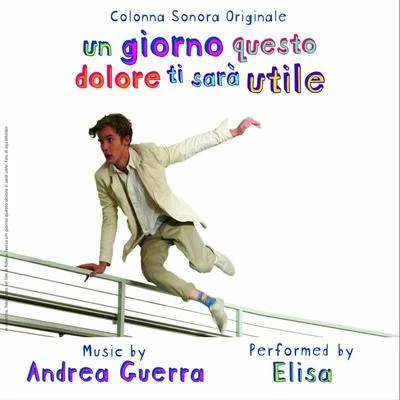 Andrea Guerra/Elisa Un Giorno Questo Dolore Ti Sarà Utile