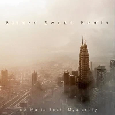 Joe Mafia Bitter Sweet (feat. Myalansky)