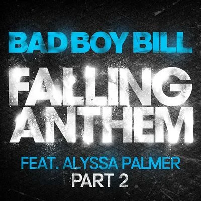 Bad Boy Bill/Alyssa Palmer Falling Anthem Pt. 2