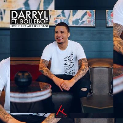 Darryl/Bollebof Hoe Is Het Met Jou Dan? (feat. Bollebof)