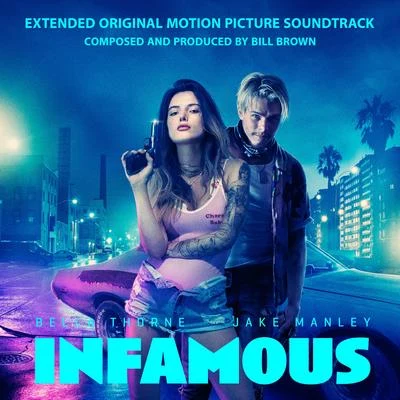 Bill Brown Infamous (Extended Original Motion Picture Soundtrack)