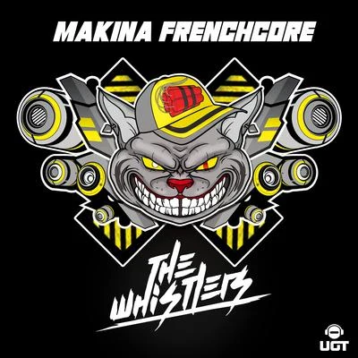 The Whistlers Makina Frenchcore