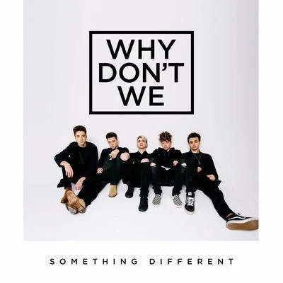 Why Don't We Something Different