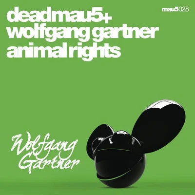 Wolfgang Gartner/deadmau5 Animal Rights