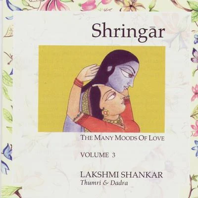 Lakshmi Shankar Shringar: The Many Moods of Love - Volume 3