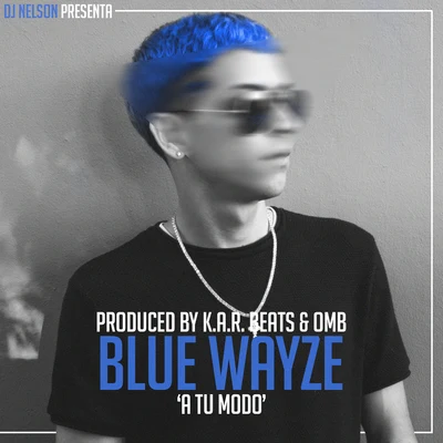 Blue Wayze A Tu Modo