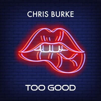 Chris Burke Too Good