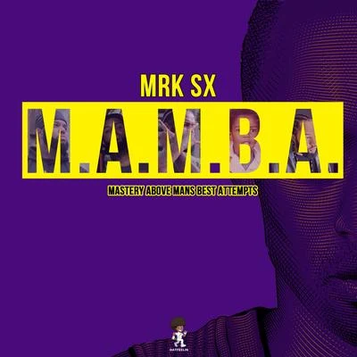 MRK SX M.A.M.B.A.