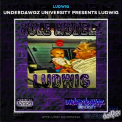 Ludwig Underdawgz University Presents. Ludwig Role Modelz