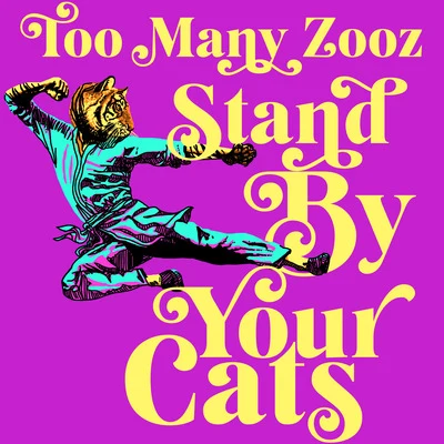 TOO MANY ZOOZ Stand by Your Cats