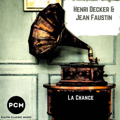 Jean Faustin/Henri Decker La Chance