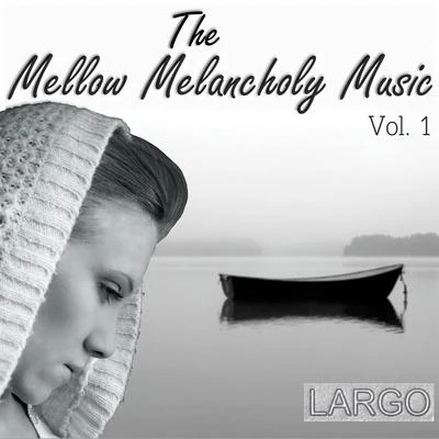 Largo The Mellow Melancholy Music Vol.1