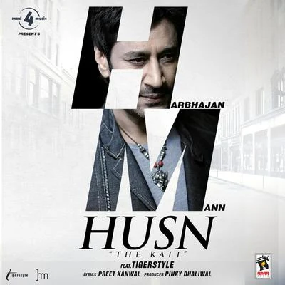 Harbhajan Mann/Tigerstyle Husn - The Kali