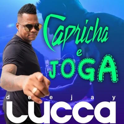 Deejay Lucca Capricha e Joga