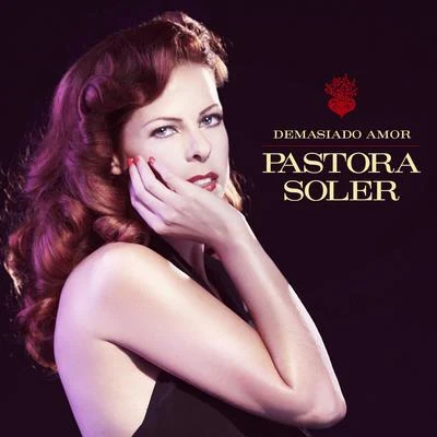 Pastora Soler Demasiado amor