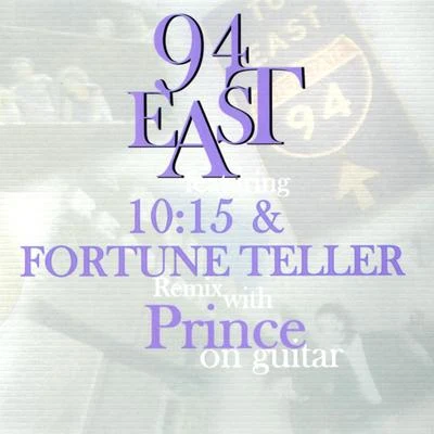 94 East 94 East Featuring 10:15 & Fortune Teller (Remix) With Prince On Guitar