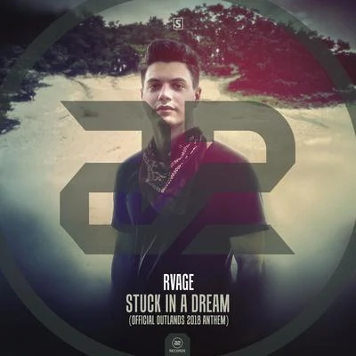 RVAGE Stuck In A Dream (Official Outlands 2018 Anthem)