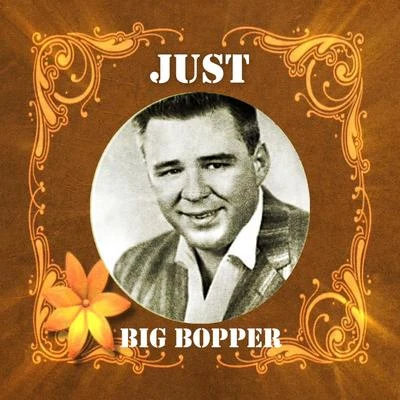 Big Bopper Just Big Bopper