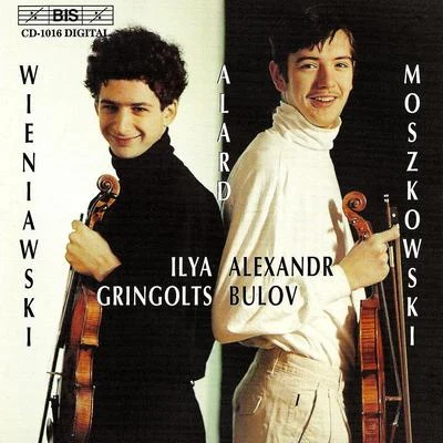 Ilya Gringolts WIENIAWSKIALARDMOSZKOWSKI: Violin Duets