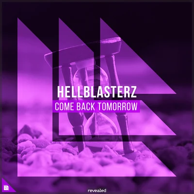 Revealed Recordings/Hellblasterz Come Back Tomorrow