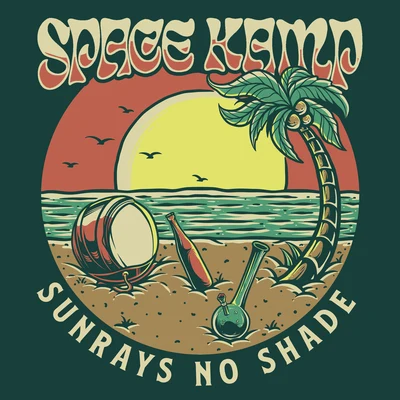 SPACE KAMP Sunrays No Shade