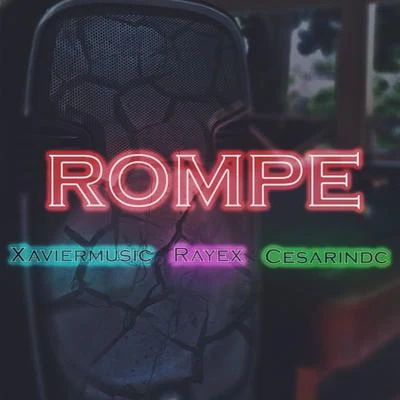 Cesarin Dc/Rayex/Xavier Music Rompe