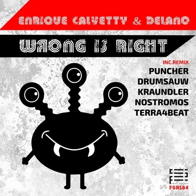 Enrique Calvetty/Delano Wrong is Right