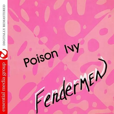 The Fendermen Poison Ivy (Digitally Remastered)