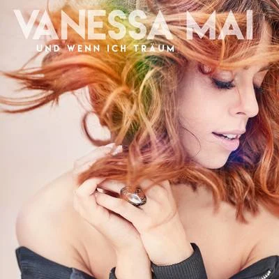 Vanessa Mai Und wenn ich träum (Single Edit)